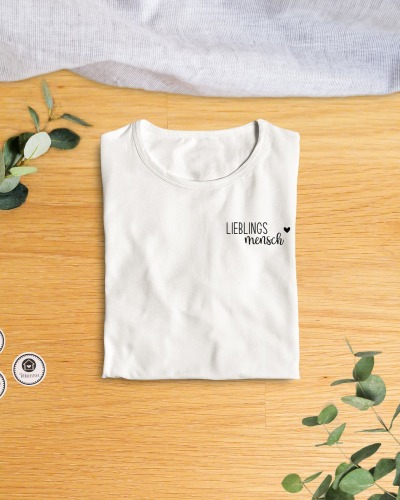 T Shirt | BioBaumwolle | Lieblingsmensch, Mama, Beste Freundin, Spruch - Kleider machen Leute