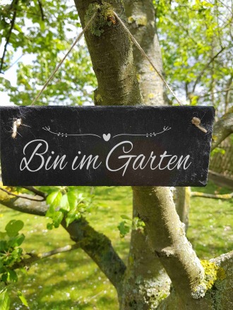 Bin im Garten Schild Garten Schieferschild Schiefertafel - Geschenk zum Einzug, Geschenkidee zum Hau