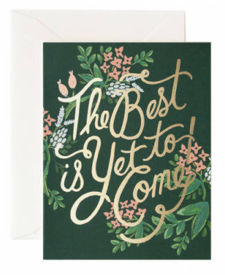 The Best is Yet to Come - Rifle Paper Co