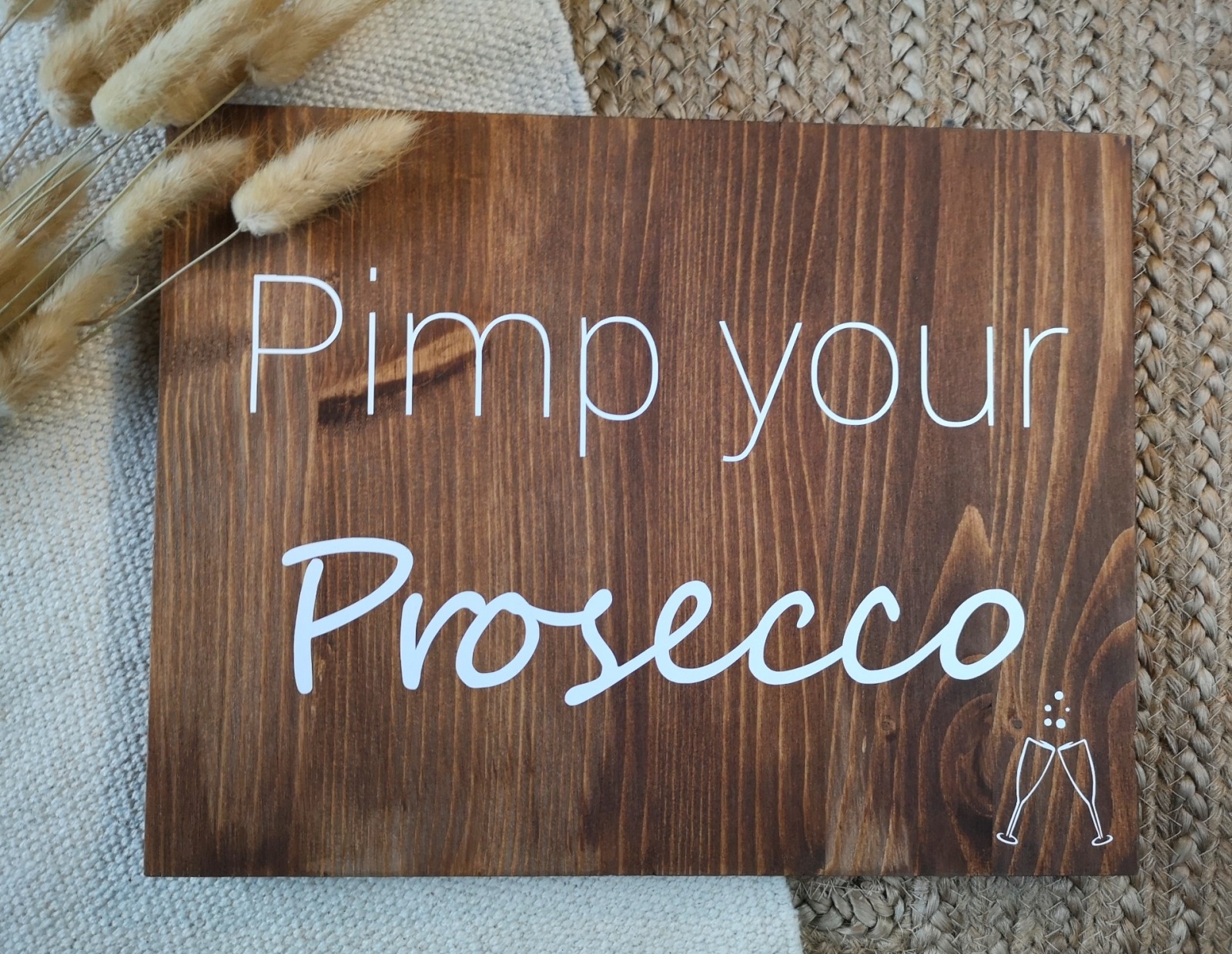 Holzschild Pimp your Prosecco