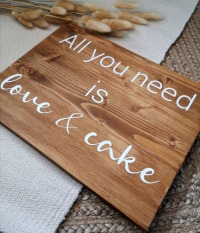 Holzschild All you need is love &amp; cake 2