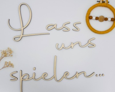 Lass uns spielen... Schriftzug aus Holz