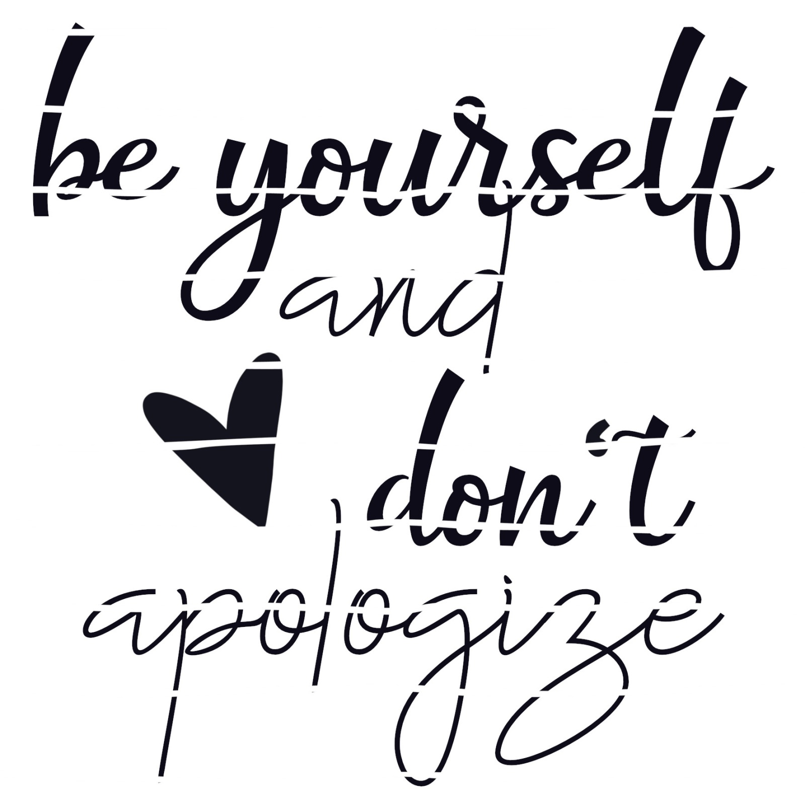 Plotterdatei be yourself and don t apologize