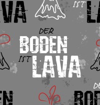 Boden ist Lava 6