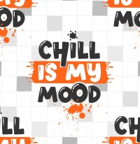 Chill is my mood 4