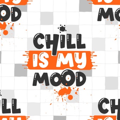 Chill is my mood