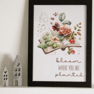 Poster - Bloom where you are planted - Wanddekoration
