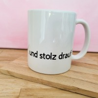 Tasse mit Spruch, Tasse Kaffee/Tee 2