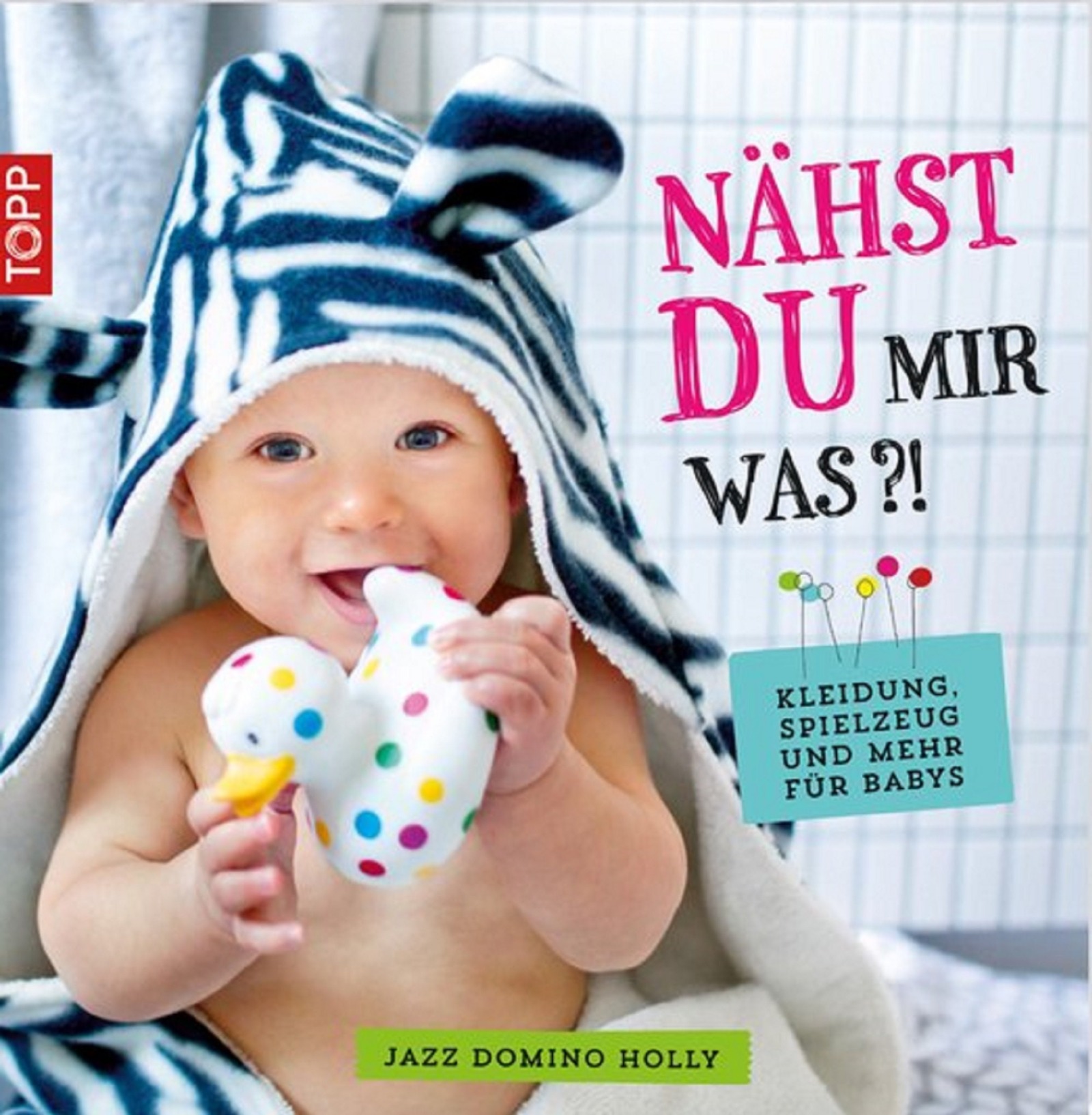 Nähst Du mir was / Nähbuch / Topp Verlag