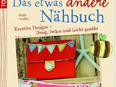 Das etwas andere Nähbuch: Kreative Designs - lässig, locker und leicht genäht | TOPP-Verlag