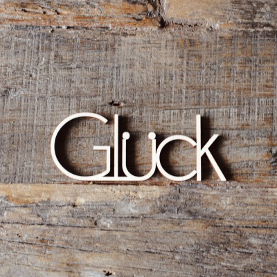 Schriftzug Glück - Gute Worte