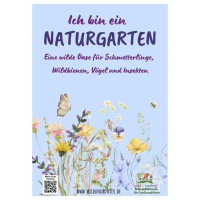 Ich bin ein Naturgarten: Eine wilde Oase für Schmetterlinge, Wildbienen, Vögel und Insekten - PDF