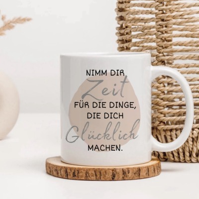 Tasse Spruch Nimm dir Zeit