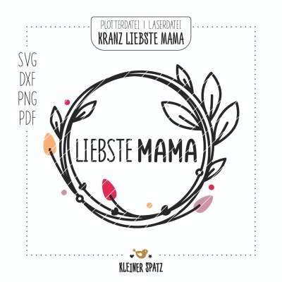 Laserdatei, Plotterdatei Motiv Kranz Liebste Mama - Kranz | Blätter | Happy | Birthday | Geburtstag