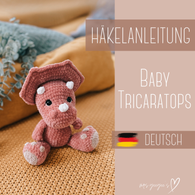 HÄKELANLEITUNG: DINOSAURIER - TRICERATOPS BABY - Detaillierte Häkelanleitung für einen Triceratop