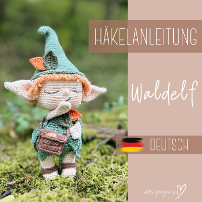 HÄKELANLEITUNG: Häkelpuppe kleiner Waldelf - Amigurumi häkeln - Häkelanleitung für einen