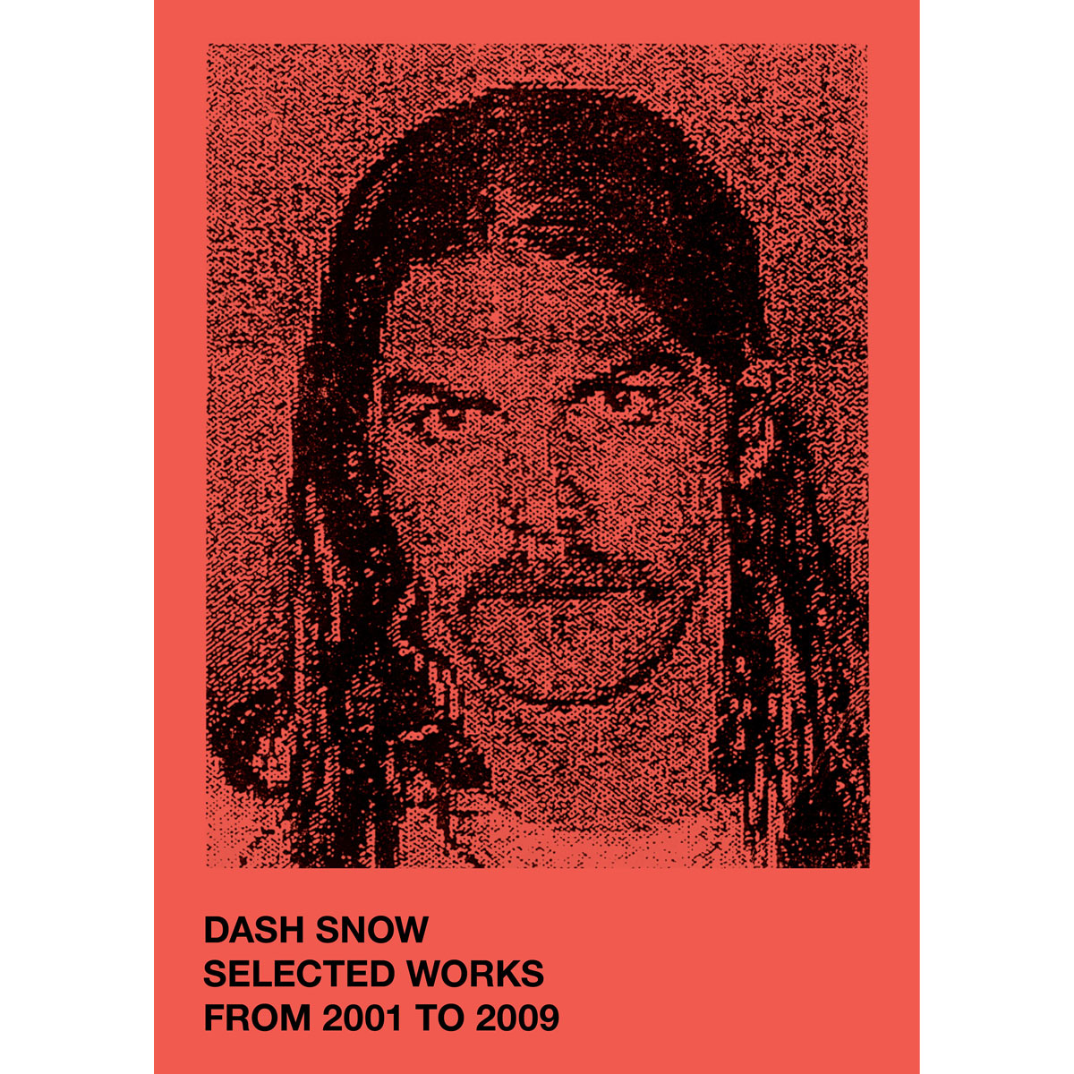 DASH SNOW Selected works from 2001 to 2009