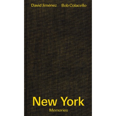 Bob Colacello | David Jiménez New York Memories - Idea Books