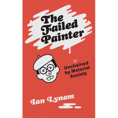 Ian Lynam The Failed Painter