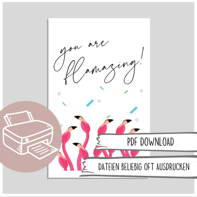 You are flamazing Miniposter oder Postkarte zum Ausdrucken - Flamingoliebe | pink is beautiful :