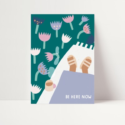 Print - Be here now