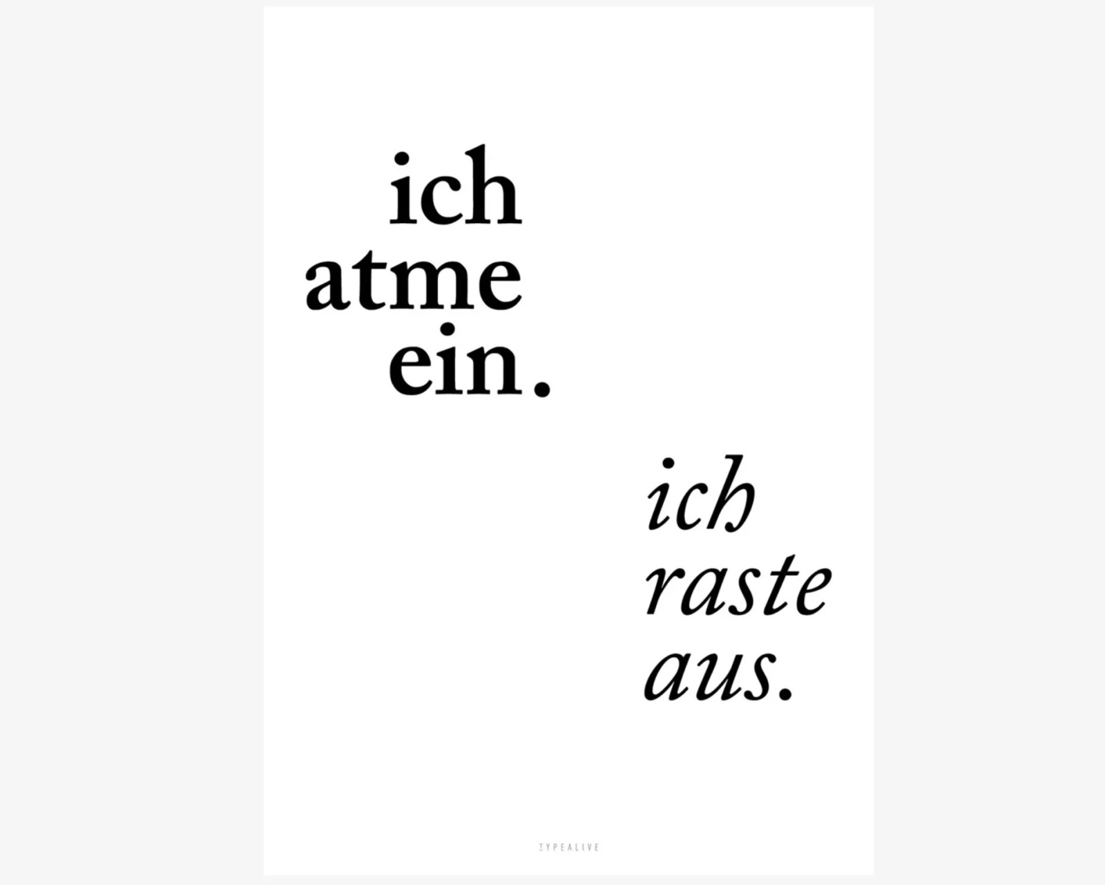 Typealive Print / Ich Atme Ein