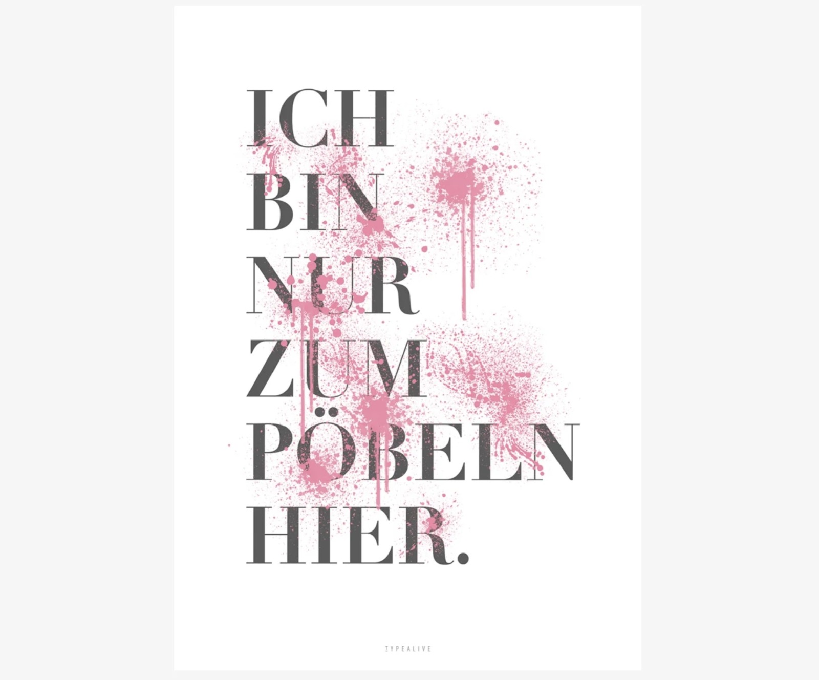 Typealive Print / Pöbeln