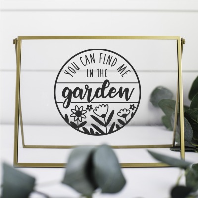 Aufkleber für den Garten, You can find me in the garden - Gartensticker mit Botschaft