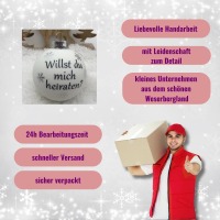 Willst du mich heiraten, Geschenkidee zu Weihnachten, Christbaumkugel 8 cm aus Glas inkl.