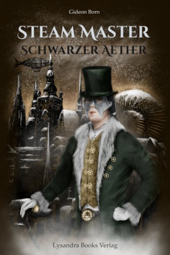 Schwarzer Aether - Steam Master - Autor Gideon Born