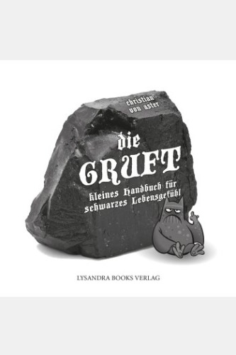 Die Gruft - Kleines Handbuch für schwarzes Lebensgefühl - Autor Christian von Aster