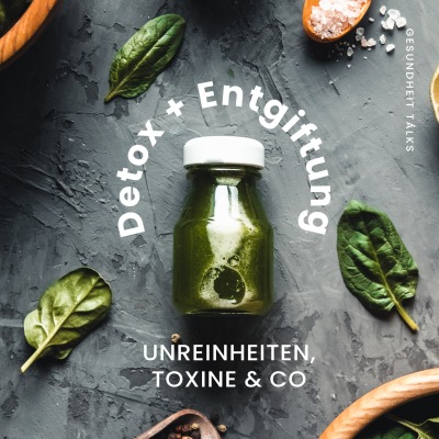 DETOX &amp; ENTGIFTUNG - 26. NOVEMBER 2024 I 19:00 UHR