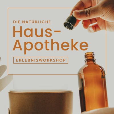 ERLEBNISWORKSHOP: DIE NATÜRLICHE HAUSAPOTHEKE - 22. OKTOBER 2024 I 19:00 UHR