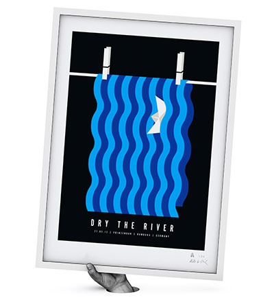 DRY THE RIVER - 50 x 70 Siebdruck