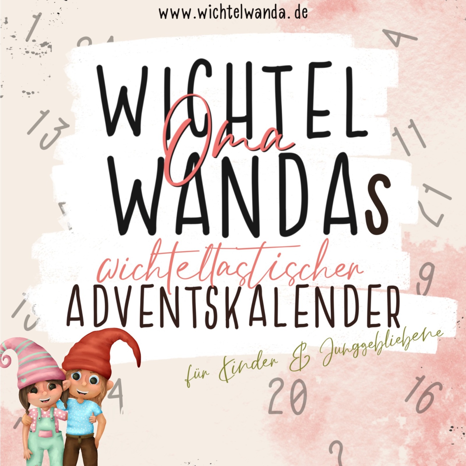 Wichtel Oma Wandas Adventskalender für Kinder &amp; Junggebliebene