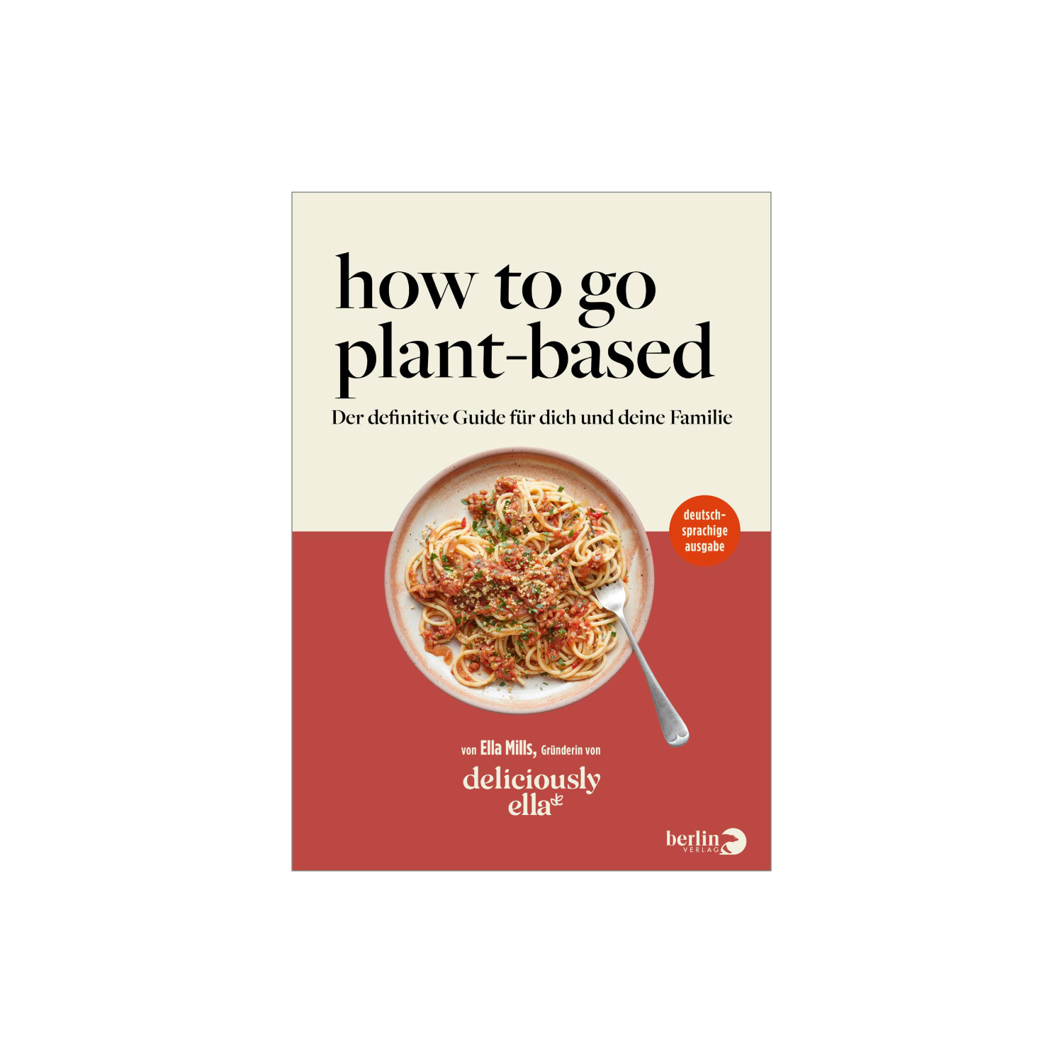 How To Go Plant-Based von Ella Mills Woodward
