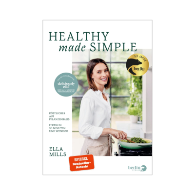 Healthy made simple von Ella Mills Woodward - Mit Ella gesund und glücklich durchs Jahr