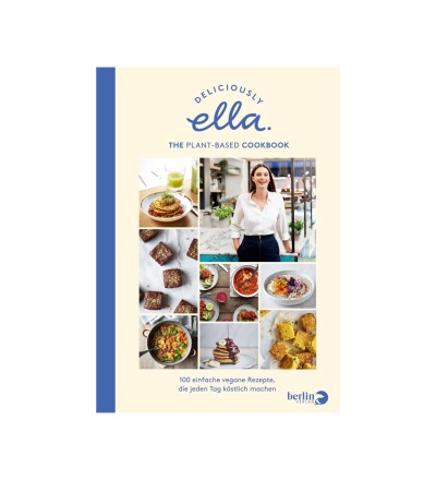 Deliciously Ella The Plant-Based Cookbook Ella Mills - 100 einfache vegane Rezepte die jeden Tag
