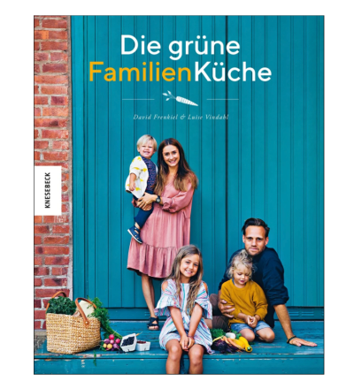 Die grüne Familienküche - David Frenkiel Luise Vindahl - Das vegetarische Familienkochbuch für