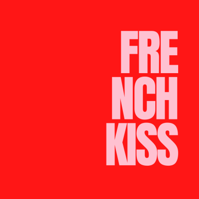 FRENCH KISSES YOU NEVER FORGET