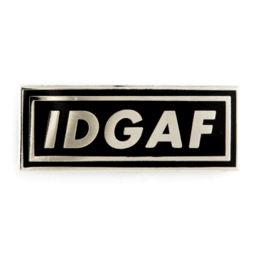 Idgaf - Enamel Pin