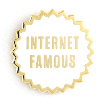 Internet Famous - Enamel Pin